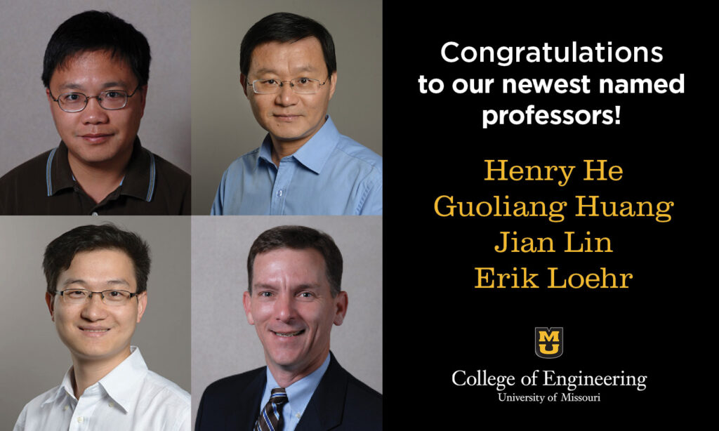 Graphic showing portraits of the four featured faculty. Caption: "Congratulations to our newest named professors! Henry He, Guoliang Huang, Jian Lin, Erik Loehr."
