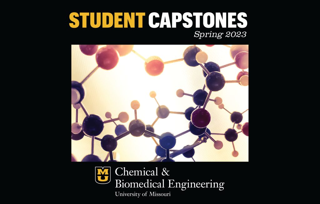 Student Capstones Spring 2023 | Chemical and Biomedical Engineering, University of Missouri